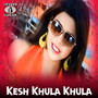Kesh Khula Khula