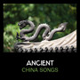 Ancient China Songs – Oriental Asian Music, Chinese Bells and Drums, Asian Flute Songs, Traditional China Music