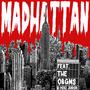 MADHATTAN (feat. The OBGMs & DENZ JUNIOR) [Explicit]