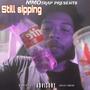 Still Sipping (Explicit)