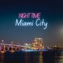 Night Time Miami City (feat. Steven Parry)