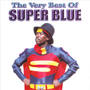 The Very Best Of Super Blue