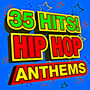 35 Hits! Hip Hop Anthems