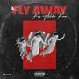 Fly Away (Explicit)