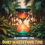 Dont Waste Your Time