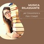 Musica rilassante per concentrarsi a fare i compiti