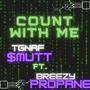 Count With Me (feat. Breezy Propane) [Explicit]