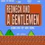 Redneck & a Gentlemen (Explicit)