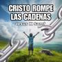 Cristo rompe las cadenas (Explicit)