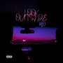 Look Outside (Explicit)