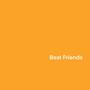 Best Friends (Explicit)