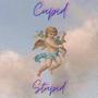 Cupid Stupid (feat. Orion Blades)