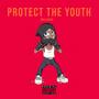 Protect the Youth (Explicit)