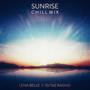 Sunrise (Chill Mix)