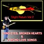 Slight Return, Vol. 2: Lying Eyes, Broken Hearts & Psycho Love Songs