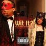 Wit It (feat. Bosscee) [Explicit]