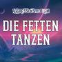 Die Fetten tanzen