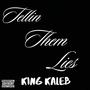 Tellin Them Lies (Explicit)