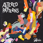 Altered Patterns