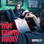 Not Going Away (Explicit)