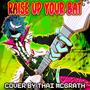 Raise Up Your Bat