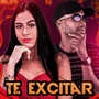 Te Excitar