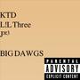 BIG DAWGS (feat. L!L Three & J.3) [Explicit]