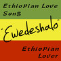 Ethiopian Love Song: Ewedeshalo (feat. Mark Dunn)