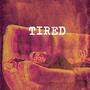 Tired (feat. Fat Daddy J) [Explicit]