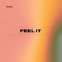 FEEL IT