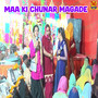 Maa Ki Chunar Magade