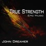 True Strength - Epic Music