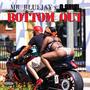 Bottom Out (feat. Mr. Bluejay) [Explicit]