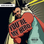 You Are My Hero