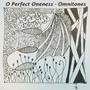 O Perfect Oneness