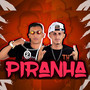 Piranha (Explicit)