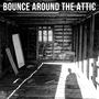 Bounce Around The Attic