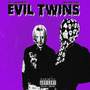 EVIL TWINS