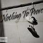 NOTHING TO PROVE (Explicit)