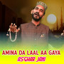 Amina Da Laal Aa Gaya