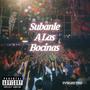 Subanle A Las Bocinas (Explicit)