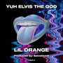 YUH ELVIS THE GOD