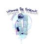 Wanna Be Friends