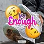 Not Enough (Explicit)