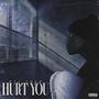 Hurt You (Explicit)