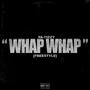 WHAP WHAP FREESTYLE (Explicit)