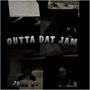 Outta Dat Jam (Explicit)