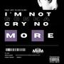 I'm Not Gonna Cry No More (feat. Journalist) [Radio Edit] [Explicit]