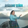 Ayúdame Señor