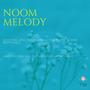 Noom Melody (Soothing And Healing Music For Positivity And Restfulness) (Ambient And Serene Music For Peaceful Night And Easy Sleep, Vol. 10)